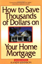Book - How to Save Thousands of Dollars on Your Home Mortgage